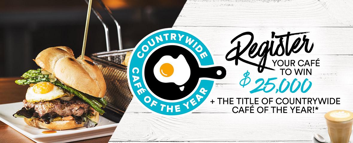 WIN BIG with Countrywide Cafe of the Year!